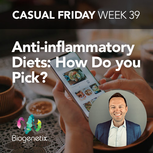 Anti-inflammatory Diets: How Do you Pick? Part 2