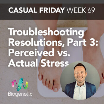 Casual Friday: Troubleshooting Weight Loss Resolutions, Part III