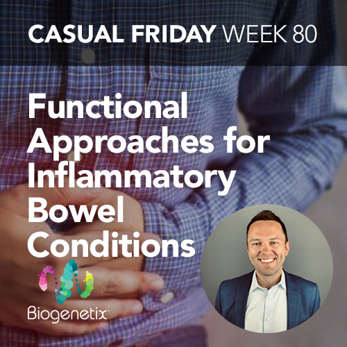 Casual Friday: Functional Approaches for Inflammatory Bowel Conditions