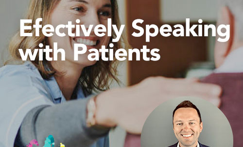 Effectively Speaking with Patients