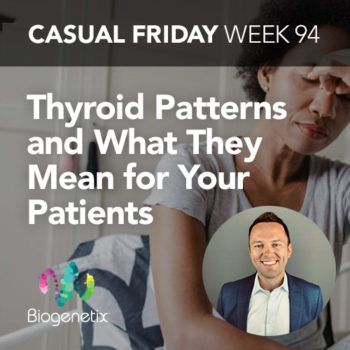 Functional Thyroid Patterns Part 3