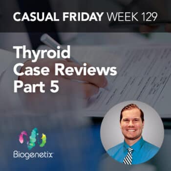 MORE Thyroid Case Reviews! Part 3