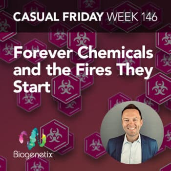 Forever Chemicals and the Fires They Start Part 2