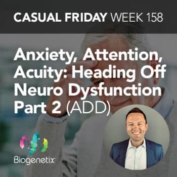 Anxiety, Attention, Acuity: Heading Off Neuro Dysfunction Part 1