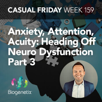 Anxiety, Attention, Acuity: Heading Off Neuro Dysfunction Part 1